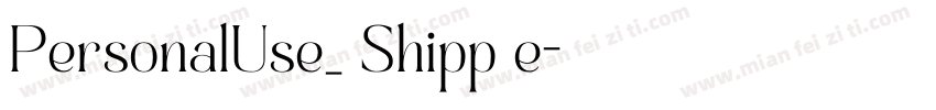 PersonalUse_ Shipp e字体转换